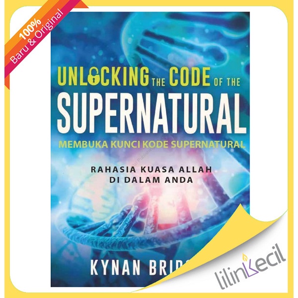 

Buku Membuka Kunci Kode Supernatural (Kynan Bridges)