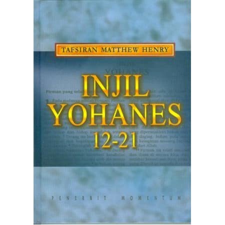 Tafsiran Matthew Henry Injil Yohanes 12-21