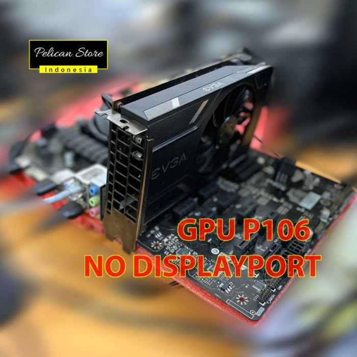 EVGA P106 VGA BEKAS MINING SETARA GTX 1060 GRAPHICS CARD