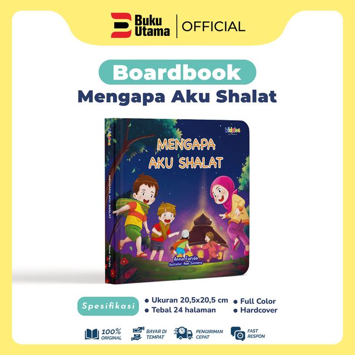 

[Boardbook] Mengapa Aku Shalat Buku Cerita Seri Anak Keren Belajar Mengenal Shalat Dengan Seru Hard