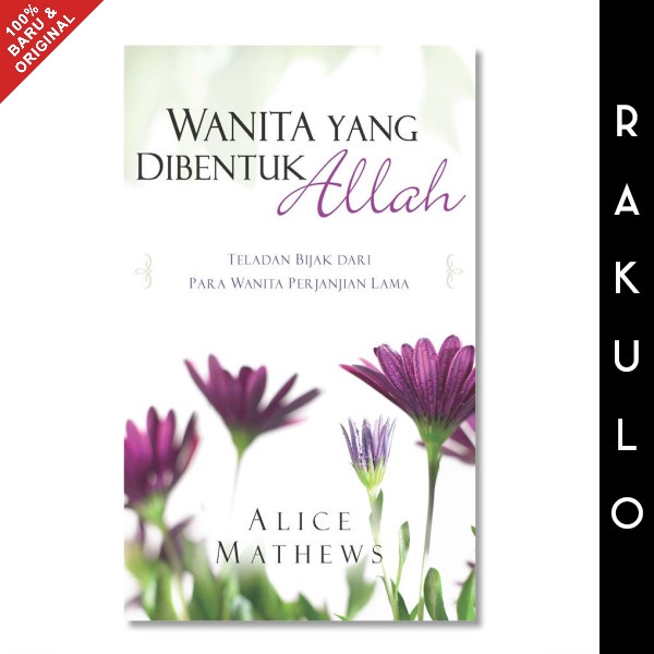 

Buku Wanita Yang Dibentuk Allah - Alice Mathews