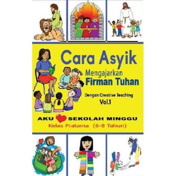 

Cara Asyik Mengajarkan Firman Tuhan Vol.1 Kelas Pratama (6-8 Thn)