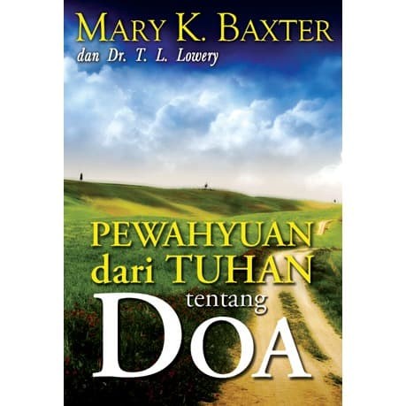 

Pewahyuan Dari Tuhan Tentang Doa (Mary K. Baxter)