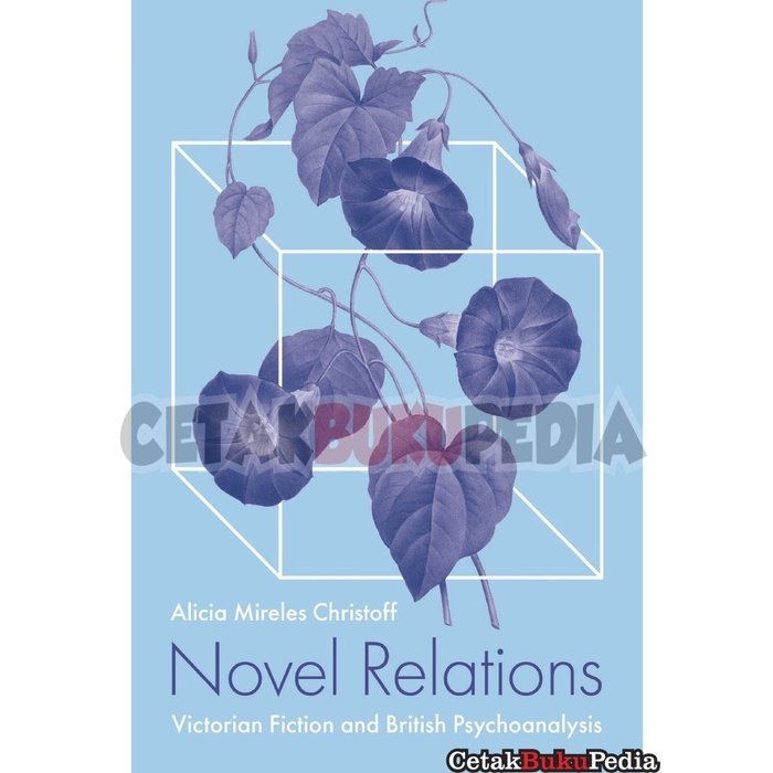 Buku Novel Relations Victorian Fiction British Psychoanalysis Coversoft