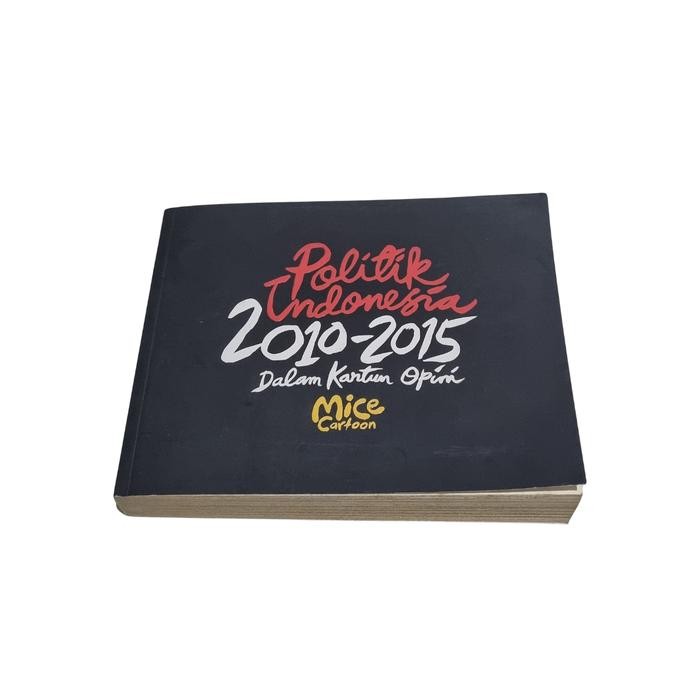 Komik Mice Cartoon : Politik Indonesia 2010-2015 dalam kartun opini