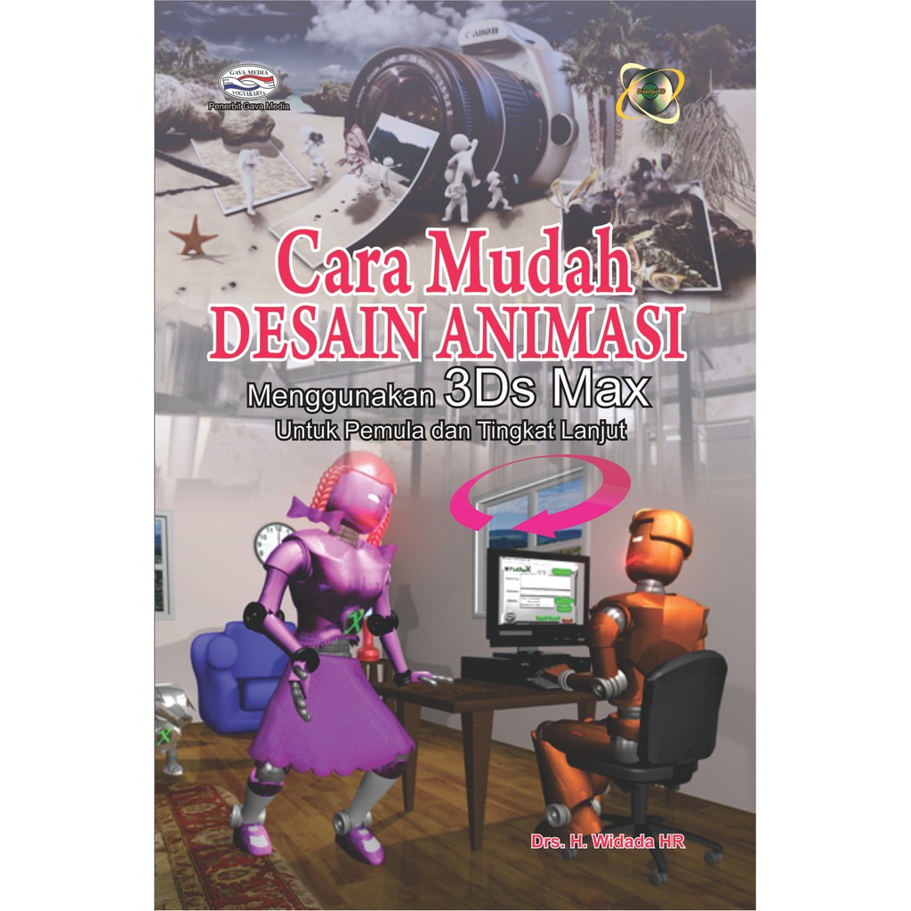 Cara Mudah Desain Animasi Menggunakan 3Ds Max Untuk Pemula dan Tingkat lanjut