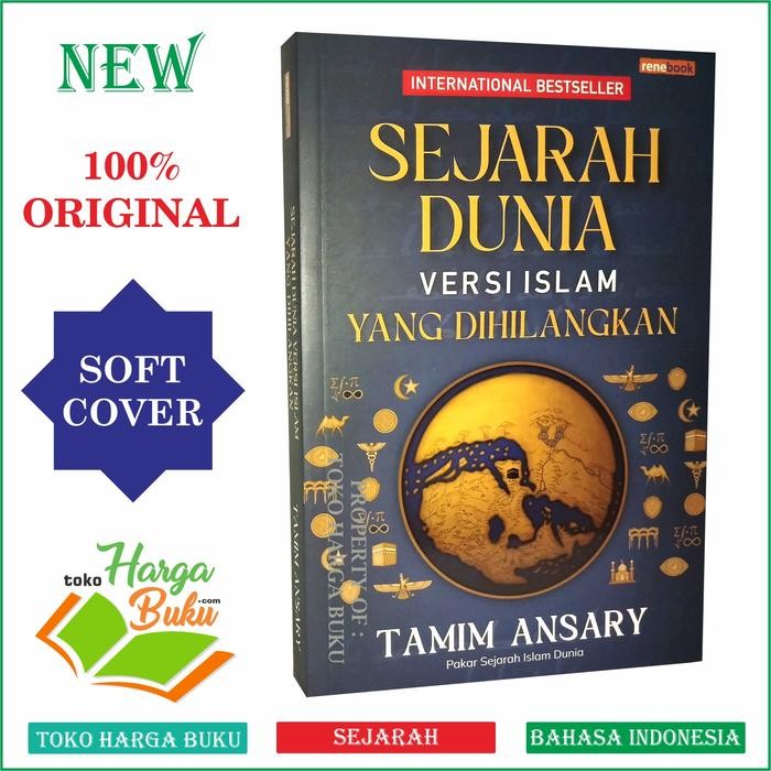 

Sejarah Dunia Versi Islam yang Dihilangkan Karya Tamim Ansary ORIGINAL Best Seller Penerbit Rene
