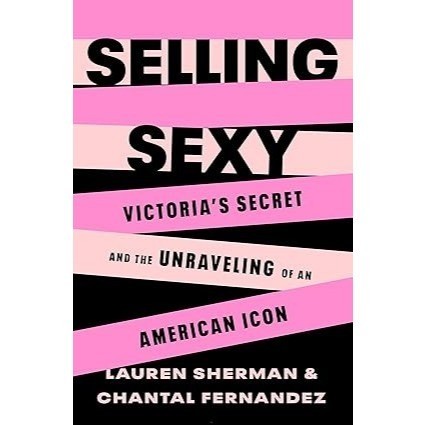 

New Release_Eng/Indo_Selling Sexy: Victoria’s Secret and the Unraveling of an American Icon