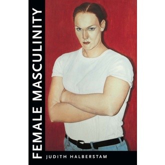 

Readers Collection-Pl_Female Masculinity I Judith Halberstam(Softcover Doff HQ)(En/In version)