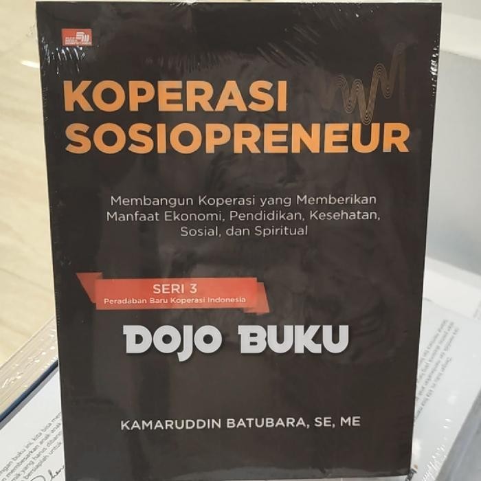 

TERLARIS BUKU KOPERASI SOSIOPRENEUR MEMBANGUN KOPERASI YANG MEMBERIKAN MANFAAT READY