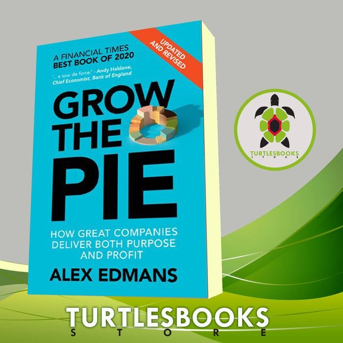 

TERLARIS GROW THE PIE : HOW GREAT COMPANIES DELIVER BOTH PURPOSE AND PROFIT READY