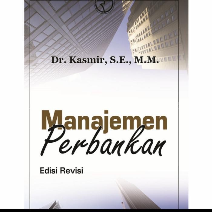 

TERBARU!!! BUKU MANAJEMEN PERBANKAN. DR. KASMIR, SE. ORIGINAL READY