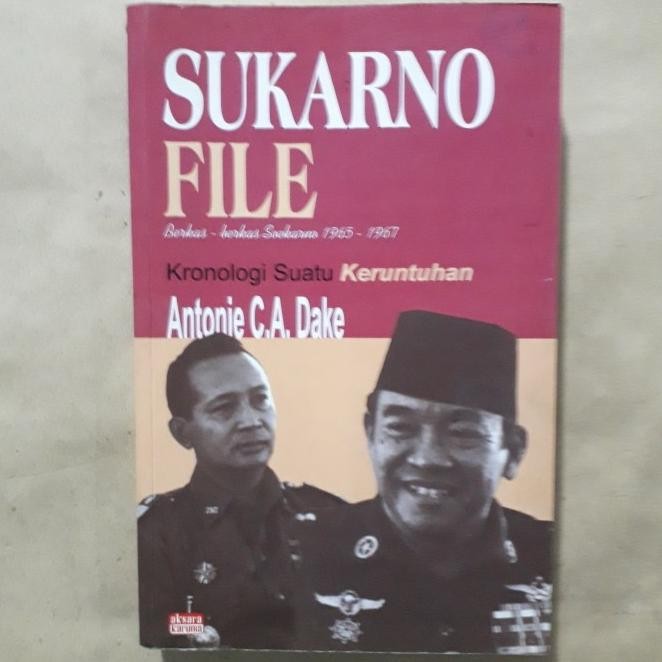 Buku Sukarno File - Berkas Berkas Soekarno 1965 - 1967