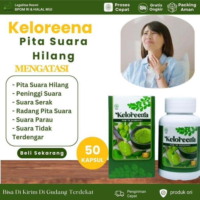 Keloreena Atasi Pita Suara Hilang, Suara Serak, Suara Parau, Suara Tidak Terdengar, Peninggi Suara,