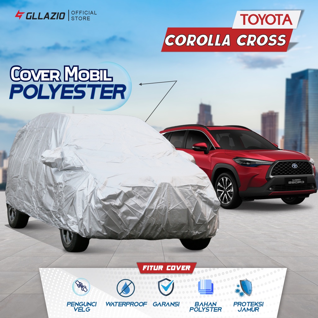Cover Mobil Corolla Cross Polyester / Sarung Mobil Toyota Corolla Cross Hybrid Tipe Polyester / seli