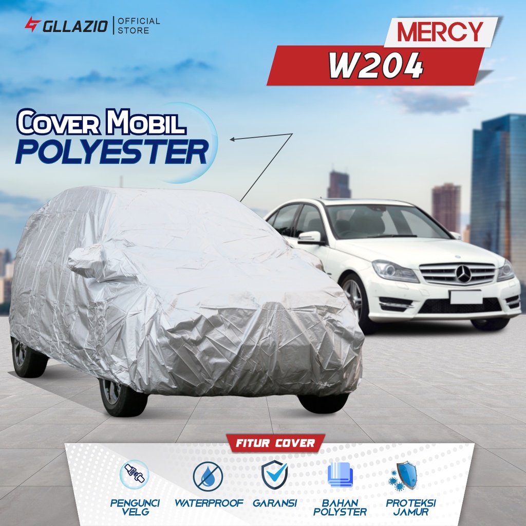Cover Mobil Mercy W204 Polyester / Sarung Mobil Sedan Mercy W204 Tipe Polyester / selimut Mercy W204