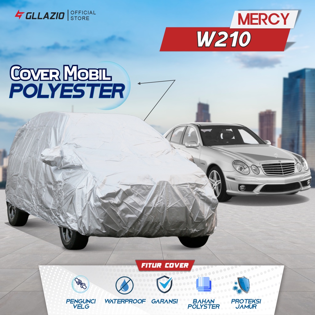 Cover Mobil Mercy W210 Polyester / Sarung Mobil Mercy E Class W210 Tipe Polyester / selimut Sedan Me