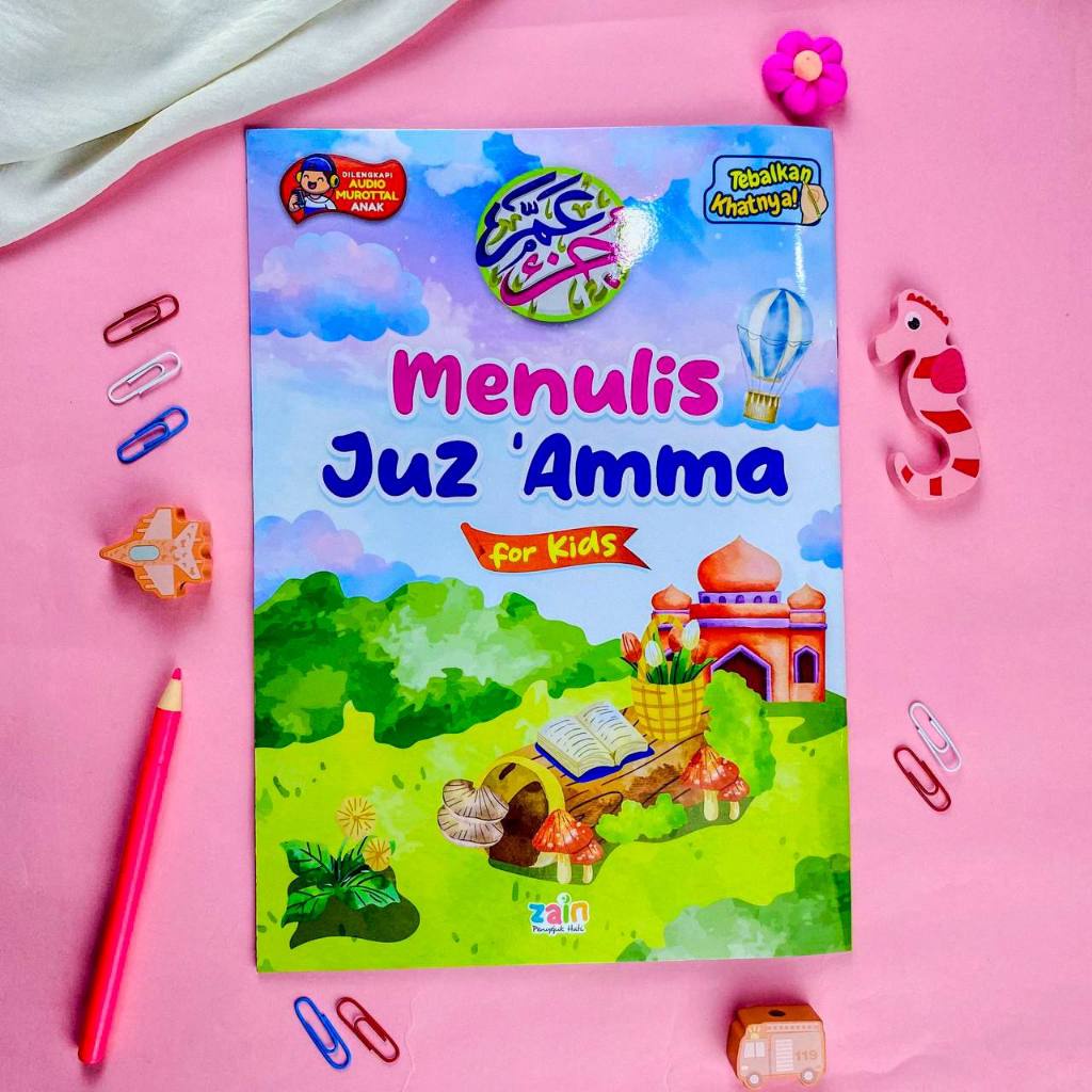 Zain - Menulis Juz 'Amma Untuk Anak Pendidikan Islam Praktis Edukatif
