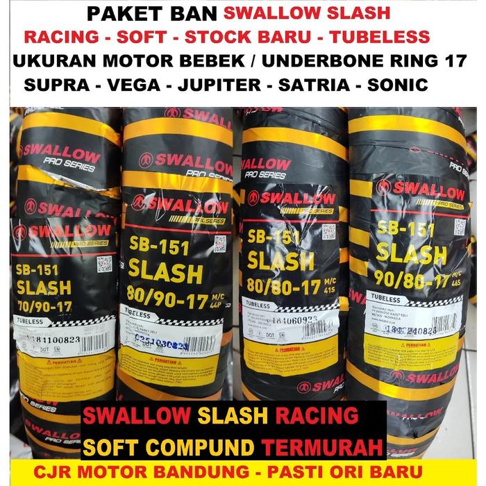 SWALLOW SLASH 70 80 90 100 RING 17 BAN MOTOR RACING HARIAN SATRIA FU SONIC SUPRA JUPITER MX VIXION