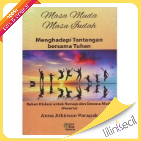 

Buku Masa Muda Masa Indah-Menghadapi Tantangan Bersama Tuhan(Peserta)Anne