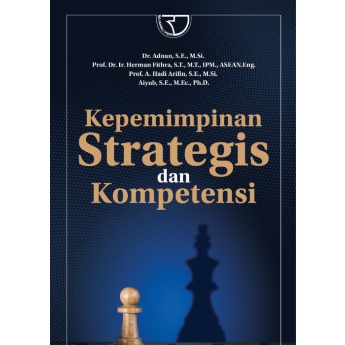 

SALE !!! KEPEMIMPINAN STRATEGIS DAN KOMPETENSI DR. ADNAN, S.E., M.SI., PROF. DR. IR. HERMAN FITHRA,