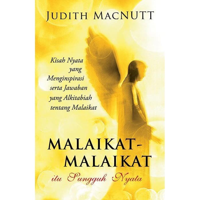 

Malaikat-Malaikat Itu Sungguh Nyata (Judith Macnutt)