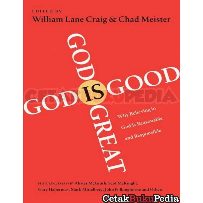 Buku God Is Great God Is Good Why Believing In God Is Reasonable