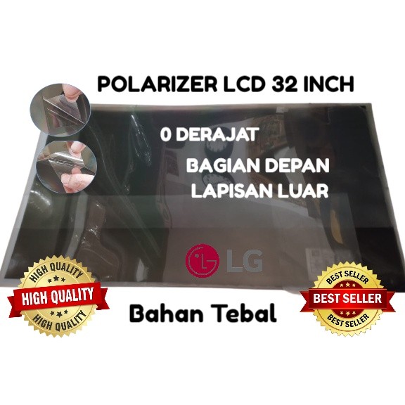 SIAPKIRIM POLARIZER POLARIS TV LCD LG 32 INC 0 DERAJAT PLASTIK LAPISAN LUAR POLARISER 32 IN INCH