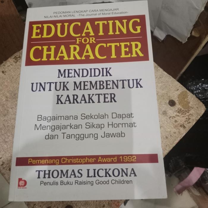 

TERBARU!!! EDUCATING FOR CHARACTER THOMAS LICKONA MENDIDIK UNTUK MEMBENTUK KARAKT READY