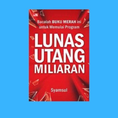 

SALE BUKU LUNAS UTANG MILIARAN BY SYAMSUL / ORIGINAL READY