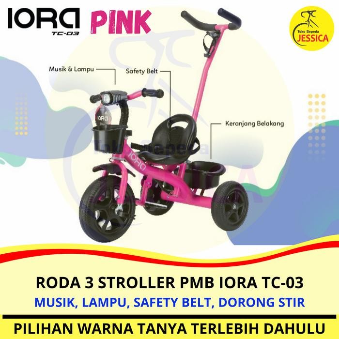 Sepeda Anak Roda 3 (Tiga) Tricycle Stroller Pmb Iora Tc03 - Iora Tc 03