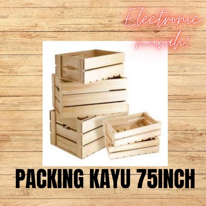 Promo Terbatas Packing Kayu Led Tv 75 Inch