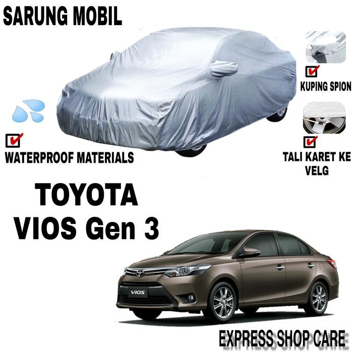 Sarung Mobil Toyota Vios Gen 3 Silver Polos Body Cover Vios Gen 3 Preum
