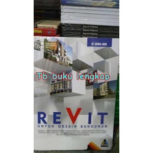 

Buku Revit Untuk Desain Bangunan - Disertai Cd - M Zainal Abdi - Infor