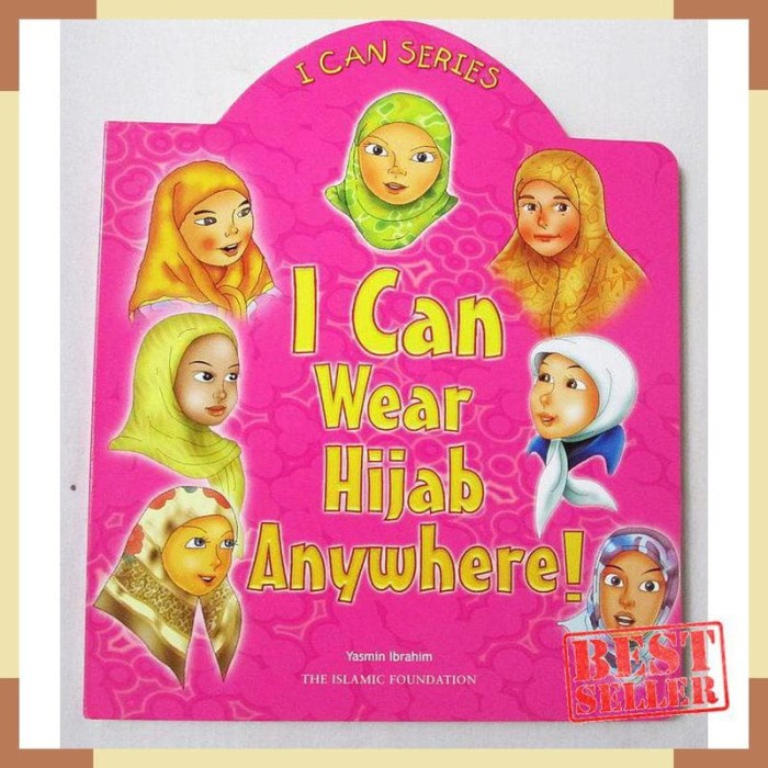 

I Can Wear Hijab Anywhere Yasmin Ibrahim - Buku Agama Anak - Buku
