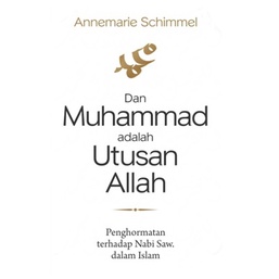 Buku Dan Muhammad Adalah Utusan Allah - Annemarie Schimmel