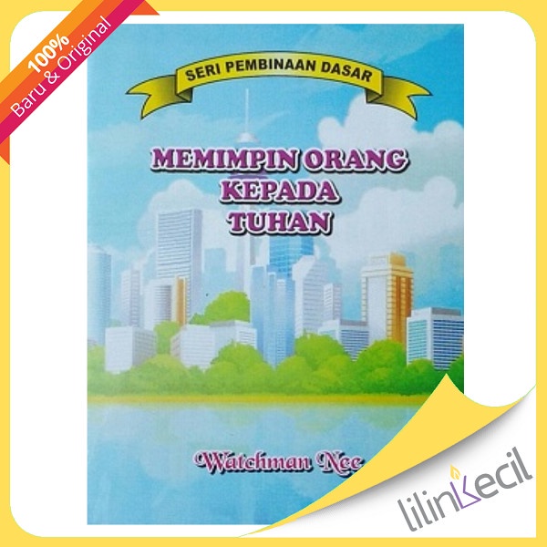 

Seri Pembinaan Dasar - Memimpin Orang Kepada Tuhan (Watchman Nee)