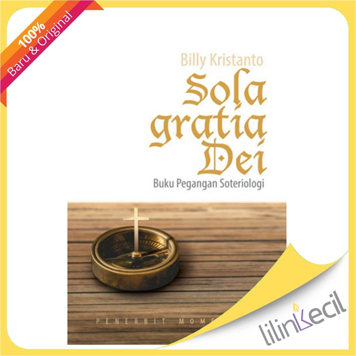 

Mom Sola Gratia Dei-Buku Pegangan Soteriologi - Billy Kristanto