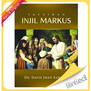 

Buku Tafsiran Injil Markus (Dr. David Iman Santoso)