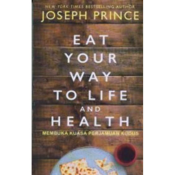 

Eat Your Way To Life And Health - Terjemahan (Joseph Prince)
