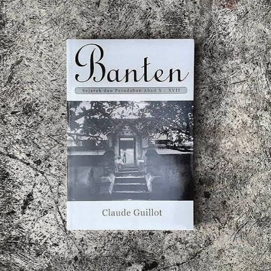 

PROMO! BANTEN: SEJARAH DAN PERADABAN ABAD X-XVII by CLAUDE GUILLOT