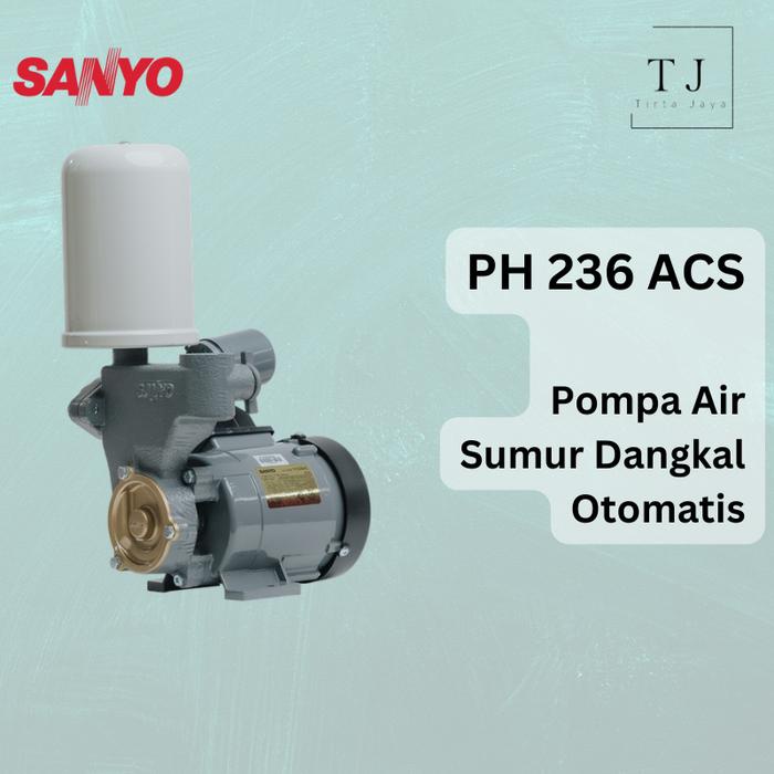 Pompa Air Sanyo PH 236 ACS Sumur Dangkal Otomatis 200 Watt