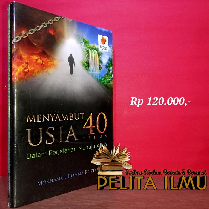 

Buku Menyambut Usia 40 Tahun - Dalam Perjalanan Menuju Allah
