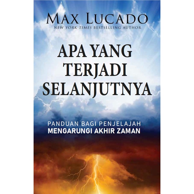 

Apa Yang Terjadi Selanjutnya Max Lucado - Buku Rohani Kristen