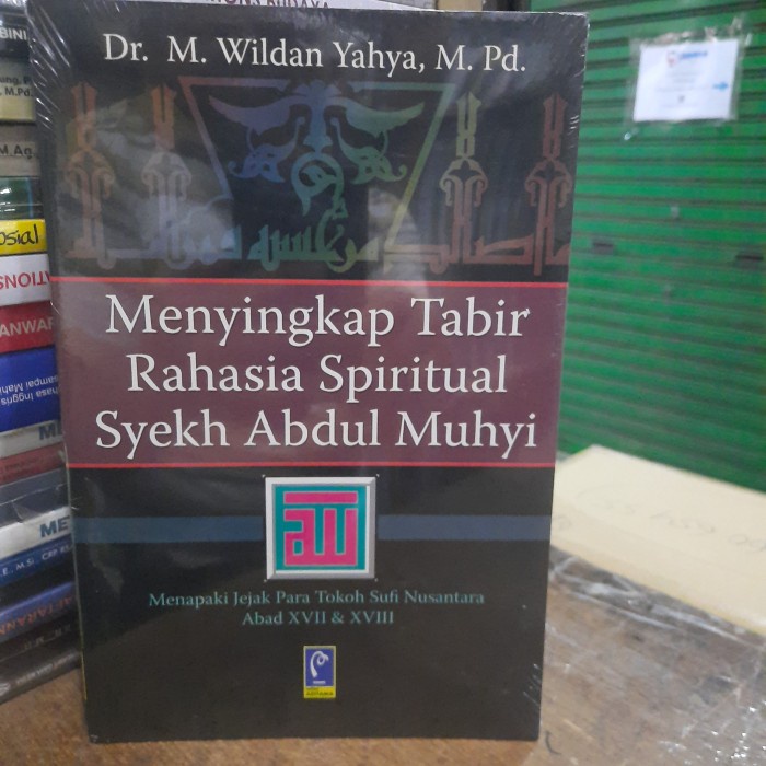 Menyingkap Tabir Rahasia Spiritual Syekh Abdul Muhyi Dr M Wildan Yahya