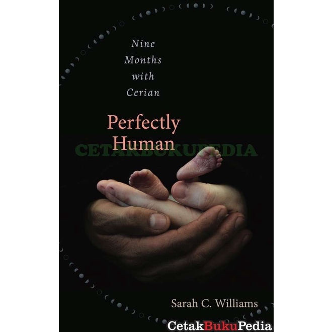 Worldbook Perfectly Human Nine Months With Cerian Softcover
