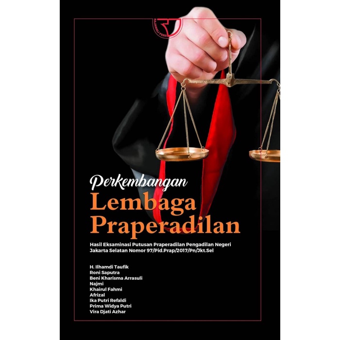 

Viral Perkembangan Lembaga Praperadilan: Hasil Ksaminasi Putusan Praperadilan Pengadilan Negeri
