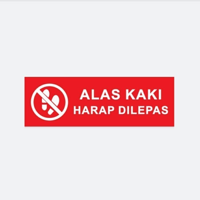 

SIGN ALAS KAKI HARAP DILEPAS A4 30X21 SIGNBOARD AKRILIK UV PRINT