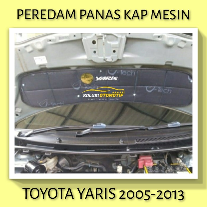 TOYOTA YARIS 2005-2013 PEREDAM PANAS KAP MESIN MOBIL VTECH + KLIP
