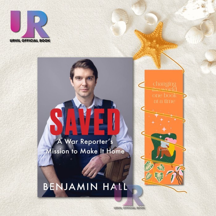 

Most Gifted_versi Eng/Indo_*Saved: A War Reporter's Mission to Make It Home By Benjamin Hall-aj